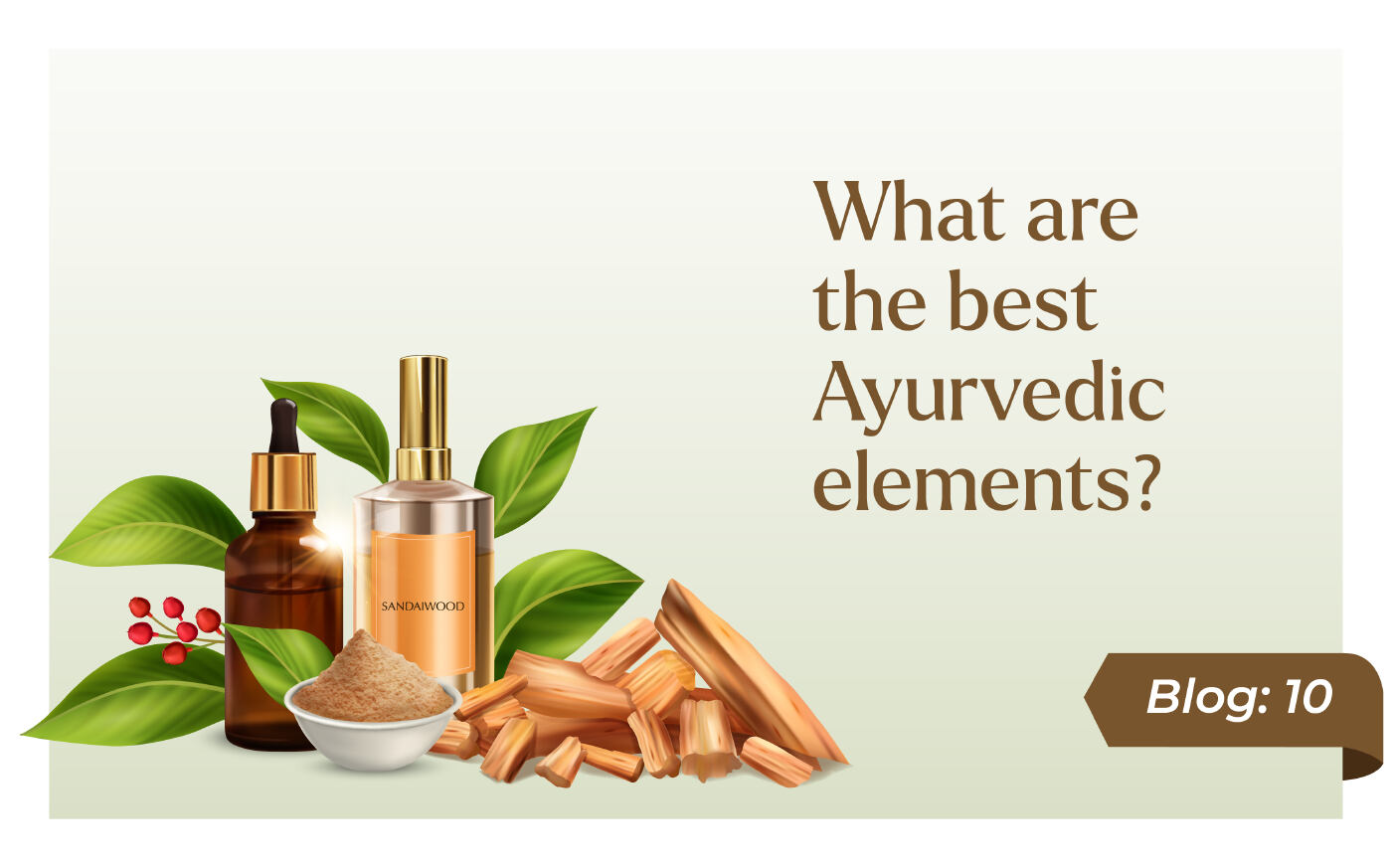 What are the best Ayurvedic elements?
