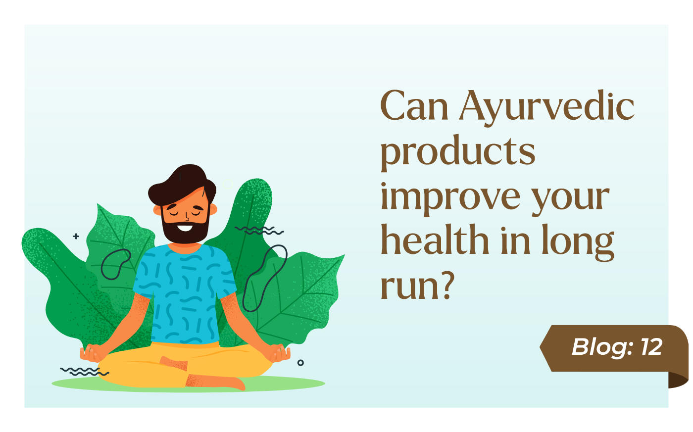 Can Ayurvedic products improve your health in long run blog